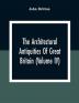 The Architectural Antiquities Of Great Britain (Volume IV)