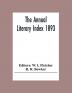 The Annual Literary Index 1893; Including Pariodicals American And English Essays Book-Chapter Etc. With Author Index Bibliographies And Necrology