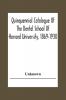 Quinquennial Catalogue Of The Dental School Of Harvard University 1869-1930