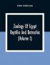 Zoology Of Egypt; Reptilia And Batrachia(Volume I)