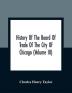 History Of The Board Of Trade Of The City Of Chicago (Volume III)