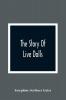 The Story Of Live Dolls; Being An Account Of How On A Certain June Morning All Of The Dolls In The Village Of Cloverdale Came Alive