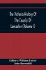 The Victoria History Of The County Of Lancaster (Volume I)