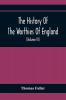 The History Of The Worthies Of England Containing Brief Notices Of the Most celebrated Worthies Of England Who Have Flourished Since The Time Of Fuller With Explanatory Notes And Copious Indexes (Volume Iii)