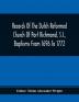 Records Of The Dutch Reformed Church Of Port Richmond S.I. Baptisms From 1696 To 1772; United Brethren Congregation Commonly Called Moravian Church S.I. Births And Baptisms: 1749 To 1853 Marriages: 1764 To 1863 Deaths And Burials: 1758 To 1828; St. Andrew'S Church Richmond S.I. Births And Baptisms From 1752 To 1795 Marriages From 1754 To 1808. With Portrait Of Rev. Melatiah Everett Dwight