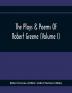 The Plays & Poems Of Robert Greene (Volume I); General Introduction. Alphonsus. A Looking Glasse. Orlando Furioso. Appendix To Orlando Furioso (The Alleyn Ms.) Notes To Plays