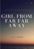 Girl From Far Far Away: Truly unexpected love story