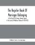 The Register Book Of Marriages Belonging To The Parish Of St. George Hanover Square In The County Of Middlesex (Volume III) 1810-1823