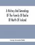 A History And Genealogy Of The Family Of Bailie Of North Of Ireland In Part Including The Parish Of Duneane Ireland And Burony (Parish) Of Dunain Scotland.(A Part Of It Furnished By Joseph Gaston Baillie Bulloch M. D. Author &.C. &.C. Of