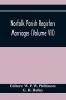 Norfolk Parish Registers. Marriages (Volume Vii)