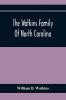 The Watkins Family Of North Carolina Particularly Enumerating Those Descendants Of Levin Watkins Of Duplin County N.C. Who Emigrated To Alabama And Mississippi Early In The Nineteenth Century