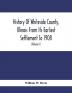 History Of Whiteside County Illinois From Its Earliest Settlement To 1908 : Illustrated With Biographical Sketches Of Some Prominent Citizens Of The County (Volume I)
