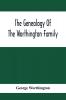 The Genealogy Of The Worthington Family