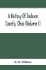 A History Of Jackson County Ohio (Volume I)