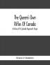 The Queen'S Own Rifles Of Canada : A History Of A Splendid Regiment'S Origin