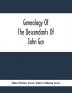 Genealogy Of The Descendants Of John Gar Or More Particularly Of His Son Andreas Gaar Who Emigrated From Bavaria To America In 1732; With Portraits Goat-Of-Arms Biographies Wills History Etc. ;Commenced In 1844 And Completed In 1894