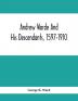 Andrew Warde And His Descendants 1597-1910: Being A Compilation Of Facts Relating To One Of The Oldest New England Families And Embracing Many Families Of Other Names Descended From A Worthy Ancestor Even Unto The Tenth And Eleventh Generations