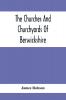 The Churches And Churchyards Of Berwickshire