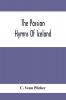 The Passion Hymns Of Iceland Being Translations From The Passion-Hymns Of Hallgrim Petursson And From The Hymns Of The Modern Icelandic Hymn Book