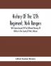 History Of The 12Th Regiment York Rangers : With Some Account Of The Different Raisings Of Militia In The County Of York Ontario