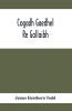 Cogadh Gaedhel Re Gallaibh; The War Of The Gaedhil With The Gaill Or The Invasions Of Ireland By The Danes And Other Norsemen