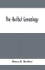 The Hurlbut Genealogy; Or Record Of The Descendants Of Thomas Hurlbut Of Saybrook And Wethersfield Conn. Who Came To America As Early As The Year 1637. With Notices Of Others Not Identified As His Descendants