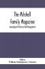 The Mitchell Family Magazine; Genealogical Historical And Biographical