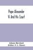 Pope Alexander Vi And His Court