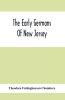 The Early Germans Of New Jersey