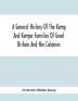 A General History Of The Kemp And Kempe Families Of Great Britain And Her Colonies With Arms Pedigrees Portraits Illustrations Of Seats Foundations Chantries Monuments Documents Old Jewels Curios Etc.