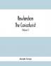 Rowlandson The Caricaturist : A Selection From His Works : With Anecdotal Descriptions Of His Famous Caricatures And A Sketch Of His Life Times And Comtemporaries (Volume I)