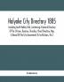 Holyoke City Directory 1885; Including South Hadley Falls Containing A General Directory Of The Citizens Business Directory Street Directory Map A Record Of The City Government Its Institutions Etc.2