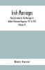 Irish Marriages Being An Index To The Marriages In Walker'S Hibernian Magazine 1771 To 1812; With An Appendix From The Notes Of Sir Arthur Vicars F.S.A. Ulster King Of Arms Of The Births Marriages And Deaths In The Anthologia Hibernica 1793 And 17