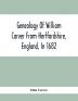 Genealogy Of William Carver From Hertfordshire England In 1682