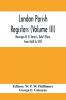 London Parish Registers (Volume III); Marriages At St. James'S Duke'S Place From 1668 To 1837