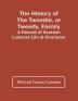 The History Of The Tweedie Or Tweedy Family; A Record Of Scottish Lowland Life & Character