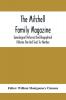 The Mitchell Family Magazine; Genealogical Historical And Biographical (Volume One And Two) Six Number