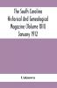 The South Carolina Historical And Genealogical Magazine (Volume Xiii) January 1912