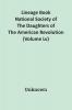 Lineage Book National Society Of The Daughters Of The American Revolution (Volume Lv)