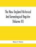 The New England Historical And Genealogical Register (Volume Iii)