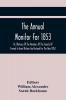 The Annual Monitor For 1853 Or Obituary Of The Members Of The Society Of Friends In Great Britain And Ireland For The Year 1852