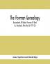 The Forman Genealogy; Descendants Of Robert Forman Of Kent Co. Maryland Who Died In 1719-20; Descendants Of Robert Forman Of Long Island New York Who Died In 1671: The Forman Family Of Monmouth Co. New Jersey Together With Notice Of Other Families