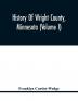 History Of Wright County Minnesota (Volume I)