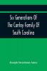 Six Generations Of The Cantey Family Of South Carolina