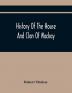 History Of The House And Clan Of Mackay Containing For Connection And Elucidation Besides Accounts Of Many Other Scottish Families A Variety Of Historical Notices More Particularly Of Those Relating To The Northern Division Of Scotland During The