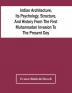 Indian Architecture Its Psychology Structure And History From The First Muhannadan Invasion To The Present Day