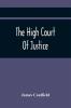 The High Court Of Justice; Comprising Memoirs Of The Principal Persons Who Sat In Judgment On King Charles The First And Signed His Death-Warrant Together With Those Accessaries Excepted By Parliament In The Bill Of Indemnity