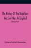 The History Of The Rebellion And Civil Wars In England To Which Is Added An Historical View Of The Affairs Of Ireland (Volume I) Part Ii