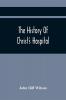 The History Of Christ'S Hospital From Its Foundation By King Edward The Sixth. To Which Are Added Memoirs Of Eminent Men Educated There; And A List Of The Governors