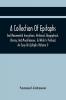 A Collection Of Epitaphs And Monumental Inscriptions Historical Biographical Literary And Miscellaneous. To Which Is Prefixed An Essay On Epitaphs (Volume I)